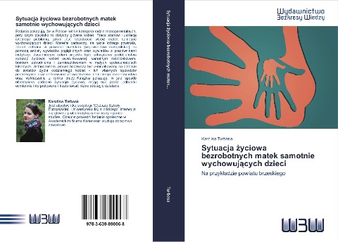 Sytuacja ¿yciowa  bezrobotnych matek samotnie wychowuj¿cych dzieci - Karolina Turbasa