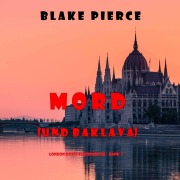 Cover-Bild zum Titel 'Mord (und Baklava) (London Roses Europareise ¿ Band 1)' von 'Blake Pierce'