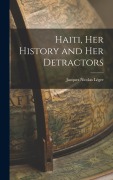 Cover-Bild zum Titel 'Haiti, her History and her Detractors' von 'Jacques Nicolas Léger'