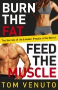 Cover-Bild zum Titel 'Burn the Fat, Feed the Muscle' von 'Tom Venuto'