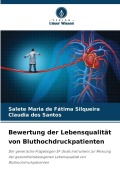Cover-Bild zum Titel 'Bewertung der Lebensqualität von Bluthochdruckpatienten' von 'Salete Maria de Fátima Silqueira, Claudia Dos Santos'