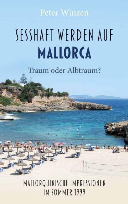 Sesshaftwerden auf Mallorca - Traum oder Albtraum? - Peter Winzen