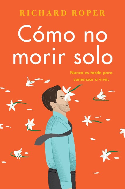 How Not to Die Alone \ Cómo no morir solo - Richard Roper