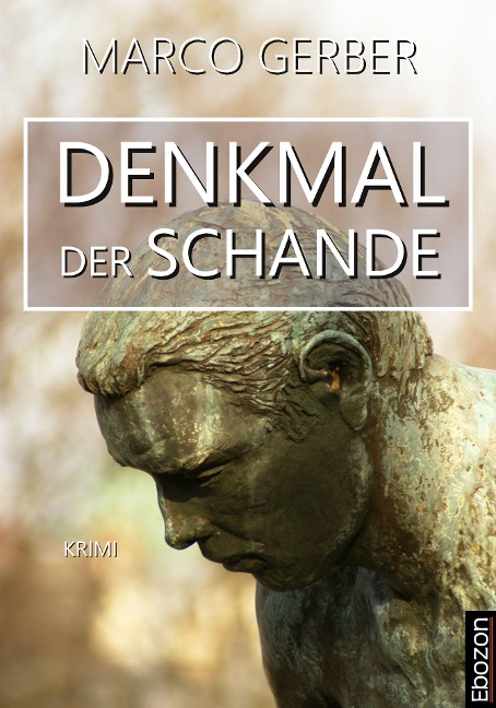 Denkmal der Schande - Marco Gerber