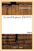 Cover-Bild zum Titel 'Le Neuf de Pique. Tome 4' von 'Comtesse Dash'