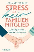 Cover-Bild zum Titel 'Stress ist kein Familienmitglied' von 'Lydia Bettermann'