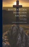 Reis Door Den Indischen Archipel: In Het Belang Der Evangelische Zending - L. J. van Rhijn
