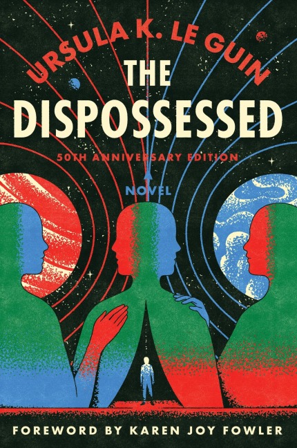 The Dispossessed [50th Anniversary Edition] - Ursula K Le Guin