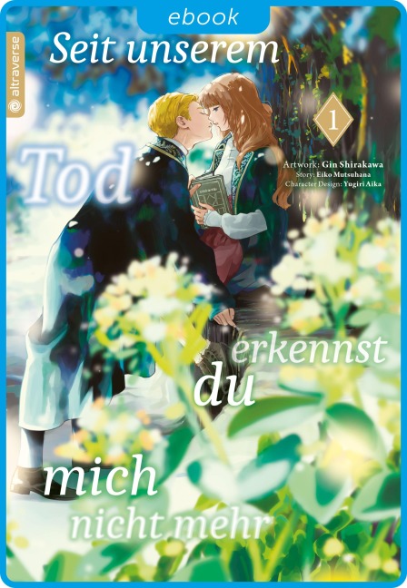 Seit unserem Tod erkennst du mich nicht mehr 01 - Eiko Mutsuhana, Gin Shirakawa