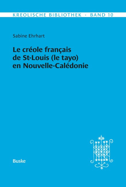 Le créole français de St-Louis (le tayo) en Nouvelle-Calédonie - Sabine Ehrhart