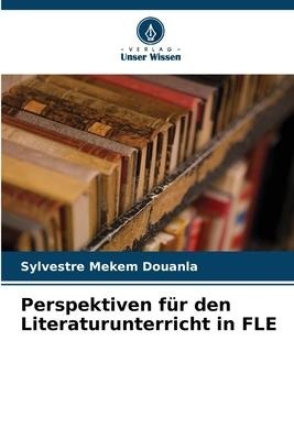Perspektiven für den Literaturunterricht in FLE - Sylvestre Mekem Douanla