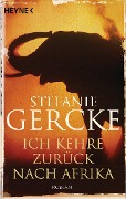 Cover-Bild zum Titel 'Ich kehre zurück nach Afrika' von 'Stefanie Gercke'