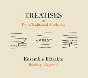 Treatises on Trans-Traditional Aesthetics - Ensemble Extrakte