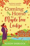 Cover-Bild zum Titel 'Coming Home to Maple Tree Lodge' von 'Alison Sherlock'