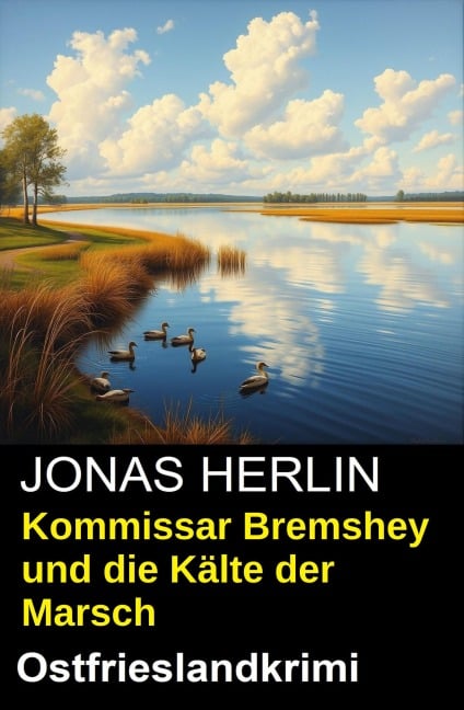 Kommissar Bremshey und die Kälte der Marsch: Ostfrieslandkrimi - Jonas Herlin