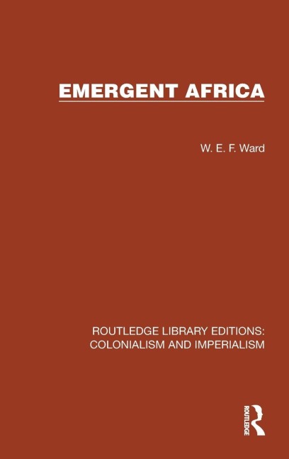 Emergent Africa - W. E. F. Ward