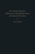 Cover-Bild zum Titel 'Das wärmetechnische Meßwesen in Dampfkraftwerken und Industriebetrieben' von 'Artur Ketnath'