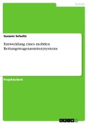 Cover-Bild zum Titel 'Entwicklung eines mobilen Rettungswagenassistenzsystems' von 'Susann Schultz'