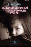 Baglanma ve Sonraki Yaslarda Görülen Etkileri - Turhan Yörükan
