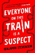 Cover-Bild zum Titel 'Everyone On This Train Is A Suspect' von 'Benjamin Stevenson'