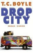 Drop City - T. C. Boyle