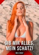 Gib mir alles, mein Schatz! - Mia Graf