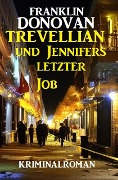 Cover-Bild zum Titel '¿Trevellian und Jennifers letzter Job: Kriminalroman' von 'Franklin Donovan'