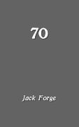 Cover-Bild zum Titel '70' von 'Jack Forge'