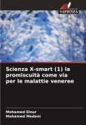 Cover-Bild zum Titel 'Scienza X-smart (1) la promiscuità come via per le malattie veneree' von 'Mohamed Elnur, Mohamed Medani'
