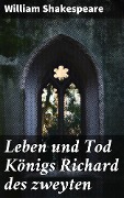 Cover-Bild zum Titel 'Leben und Tod Königs Richard des zweyten' von 'William Shakespeare'
