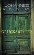 Cover-Bild zum Titel 'Glücksritter' von 'Johannes Reisenberg'