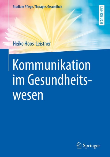 Kommunikation im Gesundheitswesen - Heike Hoos-Leistner