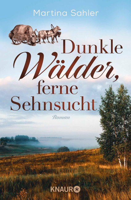 Dunkle Wälder, ferne Sehnsucht - Martina Sahler