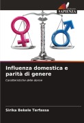 Cover-Bild zum Titel 'Influenza domestica e parità di genere' von 'Sirika Bekele Terfassa'