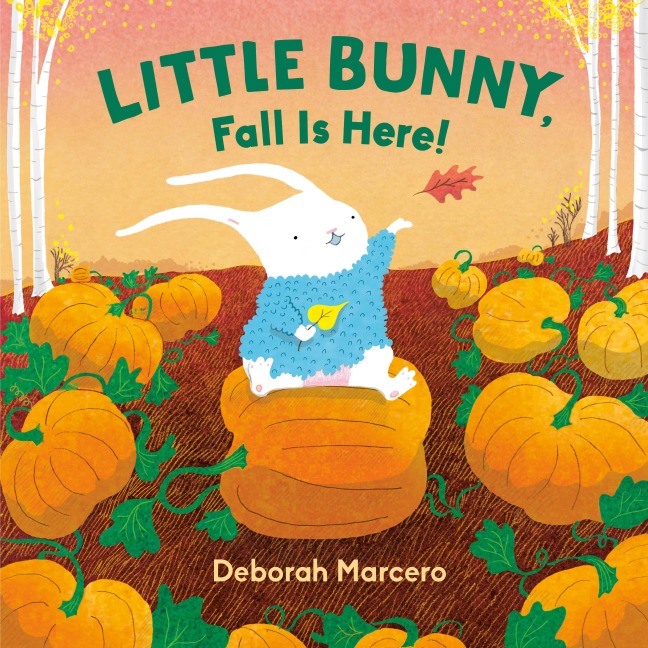 Little Bunny, Fall Is Here! - Deborah Marcero