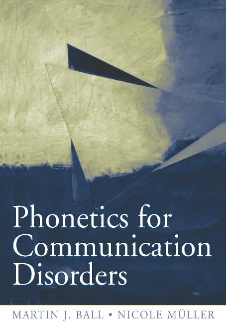 Phonetics for Communication Disorders - Martin J. Ball, Nicole Muller
