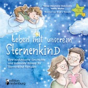 Cover-Bild zum Titel 'Leben mit unserem Sternenkind - Eine einfühlsame Geschichte und liebevolle Rituale für Sternenkind-Familien' von 'Nicole Baumann-Kolonovics, Heike Wolter, Birgit J. Tomayer'