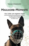 Cover-Bild zum Titel 'Maulkorb-Momente' von 'Tiziana Vendramet'
