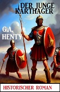 Cover-Bild zum Titel 'Der junge Karthager: Historischer Roman' von 'G. A. Henty'