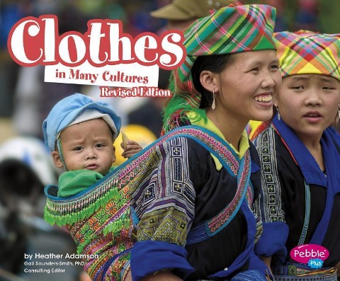 Clothes in Many Cultures - Heather Adamson