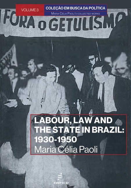 Labour, law and the state in Brazil: - Maria Célia Paoli