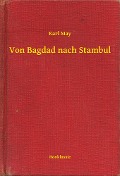 Cover-Bild zum Titel 'Von Bagdad nach Stambul' von 'Karl May'