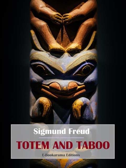 Totem and Taboo - Sigmund Freud