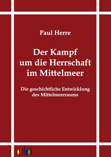 Der Kampf um die Herrschaft im Mittelmeer - Paul Herre