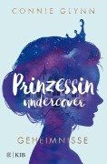 Cover-Bild zum Titel 'Prinzessin undercover - Geheimnisse' von 'Connie Glynn'