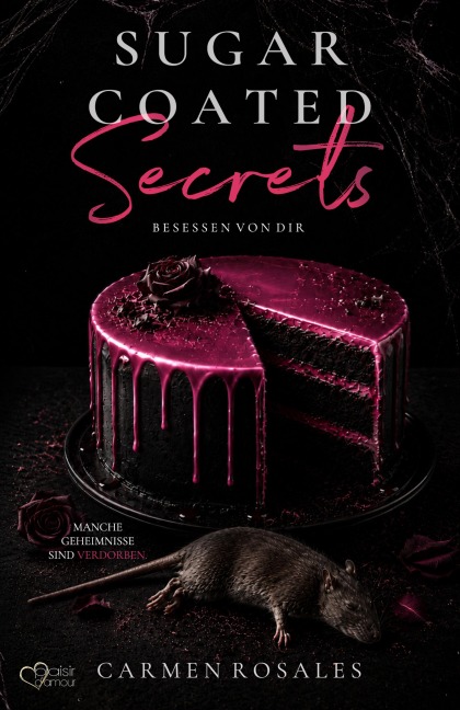 Sugar Coated Secrets - Besessen von dir - Carmen Rosales