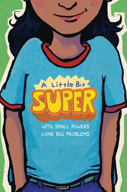 A Little Bit Super - Gary D Schmidt, Linda Sue Park, Mitali Perkins, Pam Muñoz Ryan, Brian Young