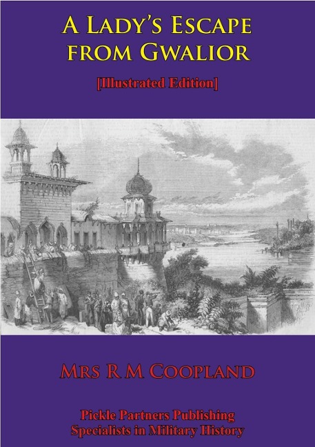 Lady's Escape From Gwalior [Illustrated Edition] - Ruth Coopland