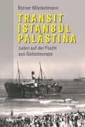 Cover-Bild zum Titel 'Transit Istanbul-Palästina' von 'Reiner Möckelmann'