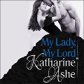 Cover-Bild zum Titel 'My Lady, My Lord Lib/E' von 'Katharine Ashe'